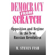 Democracy from Scratch by Fish, M. Steven, 9780691029146