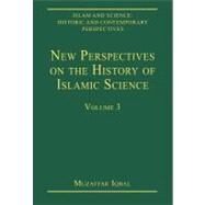 New Perspectives on the History of Islamic Science: Volume 3 by Iqbal,Muzaffar;Iqbal,Muzaffar, 9780754629146