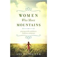 Women Who Move Mountains by Detweiler, Sue; Griffith, Wendy, 9780764219146