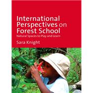International Perspectives on Forest School by Knight, Sara; Arlemalm-Hagser, Eva, Ph.D. (CON); Driussi, Lori (CON); Elliott, Sue, Dr. (CON); Figueiredo, Aida (CON), 9781446259146