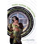 More Human Than Human by Clarke, Neil, 9781597809146