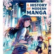 A History of Modern Manga by Insight Editions, 9781647229146
