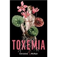 Toxemia by McNair, Christine, 9781771669146