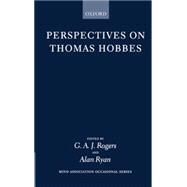 Perspectives on Thomas Hobbes by Rogers, G. A. J.; Ryan, Alan, 9780198239147