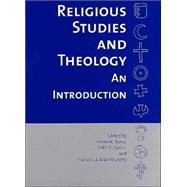 Religious Studies and Theology : An Introduction by Bond, Helen K.; Kunin, Seth Daniel; Murphy, Francesca Aran, 9780814799147