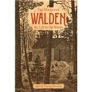 The Illustrated Walden or, Life in the Woods by Thoreau, Henry David, 9781454929147
