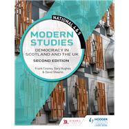 National 4 & 5 Modern Studies: Democracy in Scotland and the UK, Second Edition by Frank Cooney; Gary Hughes; David Sheerin, 9781510429147