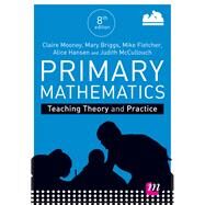 Primary Mathematics by Mooney, Claire; Briggs, Mary; Hansen, Alice; Mccullouch, Judith; Fletcher, Mike, 9781526439147