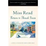 Return to Thrush Green by Read, Miss; Goodall, John S., 9780618219148
