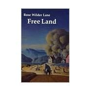 Free Land by Lane, Rose Wilder, 9780803279148