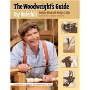 The Woodwright's Guide by Underhill, Roy, 9780807859148