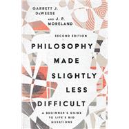 Philosophy Made Slightly Less Difficult by Garrett J. DeWeese; J. P. Moreland, 9780830839148