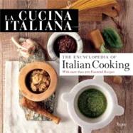 La Cucina Italiana: The Encyclopedia of Italian Cooking by Unknown, 9780847839148