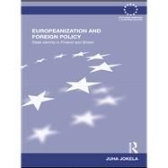 Europeanization and Foreign Policy: State Identity in Finland and Britain by Jokela; Juha, 9781138969148