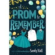 A Prom to Remember by Hall, Sandy, 9781250119148
