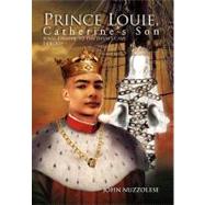 Prince Louie : Final Episode to the Devil's Cave Trilogy by Nuzzolese, John, 9781469179148