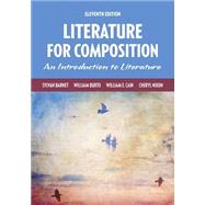 Literature for Composition by Barnet, Sylvan; Burto, William; Cain, William E.; Nixon, Cheryl, 9780134099149