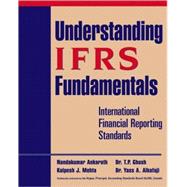 Understanding IFRS Fundamentals International Financial Reporting Standards by Ankarath, Nandakumar; Mehta, Kalpesh J.; Ghosh, T. P.; Alkafaji, Yass A., 9780470399149