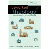 Networked Theology by Campbell, Heidi A.; Garner, Stephen, 9780801049149