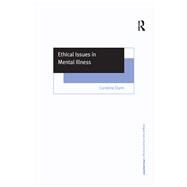 Ethical Issues in Mental Illness by Dunn,Caroline, 9781138269149