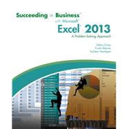 Succeeding in Business with Microsoft Excel 2013 A Problem-Solving Approach by Gross, Debra; Akaiwa, Frank; Nordquist, Karleen, 9781285099149