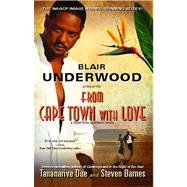 From Cape Town with Love A Tennyson Hardwick Novel by Underwood, Blair; Due, Tananarive; Barnes, Steven, 9781439159149