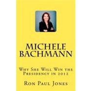 Michele Bachmann by Jones, Ron Paul, 9781463509149