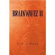 Brainwavez II by Pope, D. W. G., 9781499009149