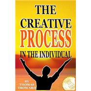 The Creative Process in the Individual by Troward, Thomas; Daniel, Henderson; Daniel, Seraphine, 9781502729149