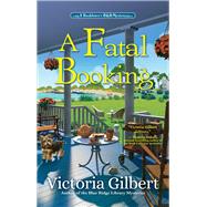 A Fatal Booking A Booklover's B&B Mystery by Gilbert, Victoria, 9781643859149