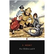 Five Children and It by Nesbit, E.; Nesbit, E.; Avery, Gillian; Avery, Gillian, 9780143039150