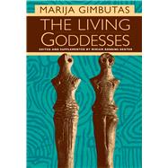 The Living Goddesses by Gimbutas, Marija Alseikaite; Dexter, Miriam Robbins, 9780520229150