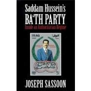 Saddam Hussein's Ba'th Party: Inside an Authoritarian Regime by Joseph Sassoon, 9780521149150