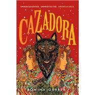 Cazadora by Romina Garber, 9781250239150