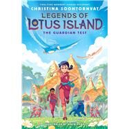 The Guardian Test (Legends of Lotus Island #1) by Soontornvat, Christina; Hong, Kevin, 9781338759150