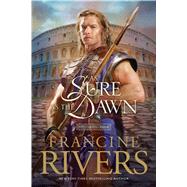As Sure As the Dawn by Rivers, Francine, 9781410479150