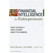 Financial Intelligence for Entrepreneurs : What You Really Need to Know about the Numbers by Berman, Karen, 9781422119150