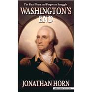 Washington's End by Horn, Jonathan, 9781432879150