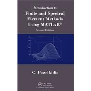 Introduction to Finite and Spectral Element Methods using MATLAB, Second Edition by Pozrikidis; C., 9781482209150