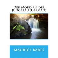 Der Mord an Der Jungfrau by Bares, Maurice, 9781503089150