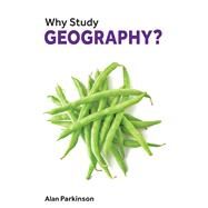 Why Study Geography? by Parkinson, Alan, 9781913019150