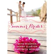 Summer Brides by Whalen, Marybeth; Wiseman, Beth; Clopton, Debra, 9780310339151