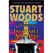 Insatiable Appetites by Woods, Stuart, 9780399169151
