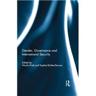 Gender, Governance and International Security by Pratt; Nicola, 9780415829151