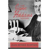 The Jane Addams Reader by Elshtain, Jean Bethke, 9780465019151