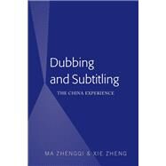 Dubbing and Subtitling by Ma, Zhengqi; Xie, Zheng, 9781433169151