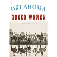 Oklahoma Rodeo Women by Hanshew, Tracey, 9781467139151