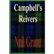 Campbell's Reivers by Grant, Neil, 9781847539151