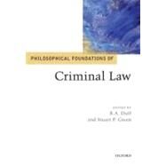 Philosophical Foundations of Criminal Law by Duff, R.A.; Green, Stuart, 9780199559152