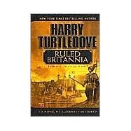 Ruled Britannia by Turtledove, Harry, 9780451459152
